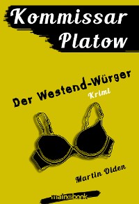 Cover Kommissar Platow, Band 4: Der Westend-Würger