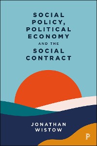 Cover Social Policy, Political Economy and the Social Contract