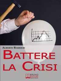 Cover Battere la Crisi. Come Battere la Crisi Controllando le Spese e Ottimizzando i Consumi. (Ebook Italiano - Anteprima Gratis)