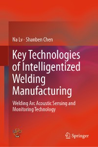 Cover Key Technologies of Intelligentized Welding Manufacturing