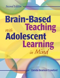 Cover Brain-Based Teaching With Adolescent Learning in Mind