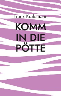 Cover Komm in die Pötte