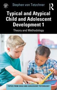 Cover Typical and Atypical Child and Adolescent Development 1 Theory and Methodology