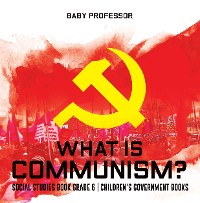 Cover What is Communism? Social Studies Book Grade 6 | Children's Government Books