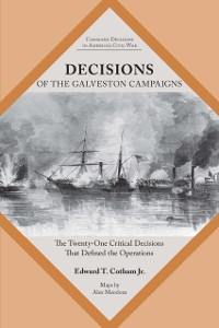 Cover Decisions of the Galveston Campaigns