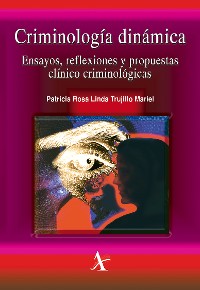 Cover Criminología dinámica. Ensayos, reflexiones y propuestas clínico criminológicas