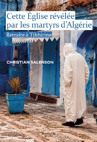 Cover Cette Eglise révélée par les martyrs d'Algérie