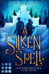 Cover A Silken Spell. Das Geheimnis der Fairy Paths