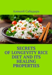 Cover Secrets of longevity Rice diet and its healing properties