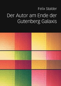 Cover Der Autor am Ende der Gutenberg Galaxis