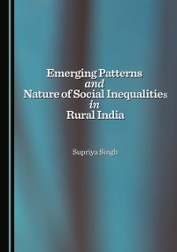 Cover Emerging Patterns and Nature of Social Inequalities in Rural India