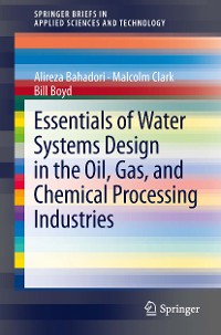 Cover Essentials of Water Systems Design in the Oil, Gas, and Chemical Processing Industries