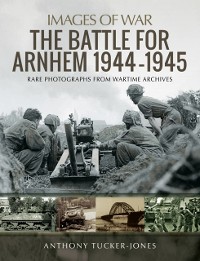Cover Battle for Arnhem 1944-1945