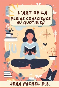 Cover L'art de la pleine conscience au quotidien