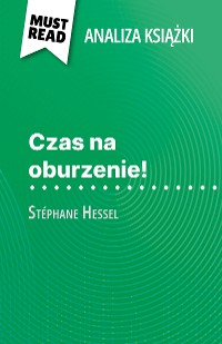 Cover Czas na oburzenie! książka Stéphane Hessel (Analiza książki)