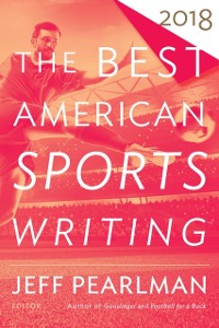 Cover Best American Sports Writing 2018