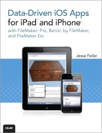 Cover Data-driven iOS Apps for iPad and iPhone with FileMaker Pro, Bento by FileMaker, and FileMaker Go