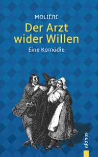 Cover Arzt wider Willen. Molière: (Illustrierte Ausgabe)