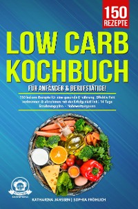 Cover Low Carb Kochbuch für Anfänger & Berufstätige!