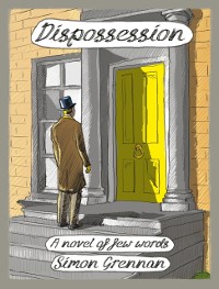Cover Dispossession : A Novel of Few Words