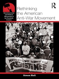 Cover Rethinking the American Anti-War Movement