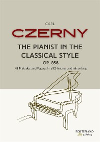 Cover Czerny - The Pianist in the Classical Style Op. 856