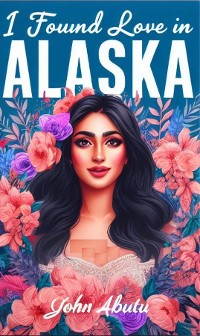 Cover I Found Love In Alaska