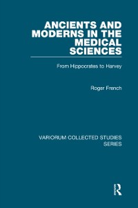 Cover Ancients and Moderns in the Medical Sciences