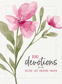 Cover 100 Devotions for the Stay-at-Home Mom