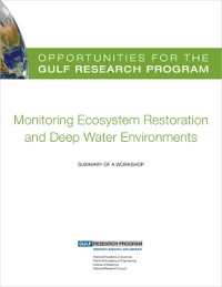 Cover Opportunities for the Gulf Research Program: Monitoring Ecosystem Restoration and Deep Water Environments