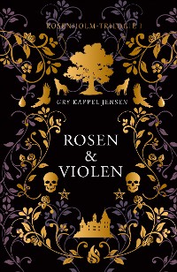 Cover Rosen & Violen - Rosenholm-Trilogie (1)