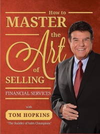 Cover How to Master the Art of Selling Financial Services