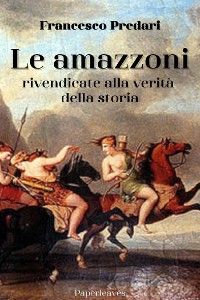 Cover Le amazzoni rivendicate alla verità della storia