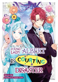 Cover Young Lady Albert Is Courting Disaster: Volume 8