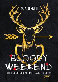 Cover Bloody Weekend. Neun Jugendliche. Drei Tage. Ein Opfer