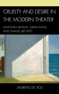 Cover Cruelty and Desire in the Modern Theater
