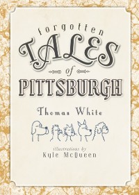 Cover Forgotten Tales of Pittsburgh