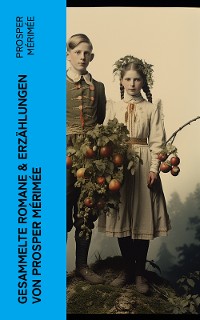 Cover Gesammelte Romane & Erzählungen von Prosper Mérimée
