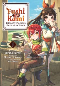 Cover Fushi no Kami: Rebuilding Civilization Starts With a Village (Manga) Volume 1