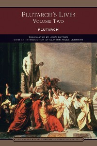 Cover Plutarch's Lives Volume Two (Barnes & Noble Library of Essential Reading)