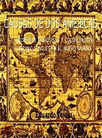 Cover Causas De Dos Américas : Modelo De Conquista Y Colonización Hispano E Inglés en el Nuevo Mundo