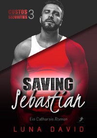 Cover Saving Sebastian - Ein Catharsis Roman