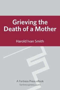 Cover Grieving the Death of a Mother