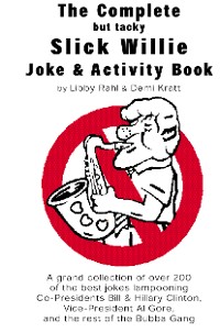 Cover The Complete but tacky Slick Willie Joke & Activity Book