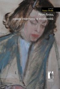 Cover Non finito, opera interrotta e modernità