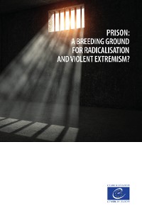 Cover Prison: a breeding ground for radicalisation and violent extremism?