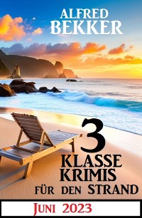 Cover 3 Klasse Krimis für den Strand Juni 2023