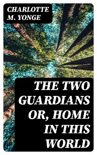 Cover The Two Guardians or, Home in This World