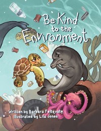 Cover Be Kind to the Environment