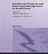 Cover Intellectual Property and Innovation Management in Small Firms